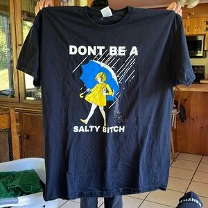 Don’t be a salty B shirt